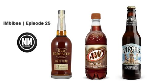 iMbibes | Ep 25 - Old Forester Statesman, A&W Root Beer, Virgil's Root Beer