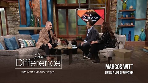 The Difference with Matt & Kendal Hagee - "Living a Life of Worship"