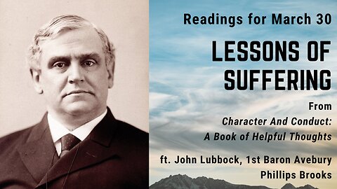 Lessons of Suffering: Day 89 readings from "Character And Conduct" - March 30