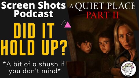 A Quiet Place Part II |WHERE'S THE QUIET |Movie Podcast|