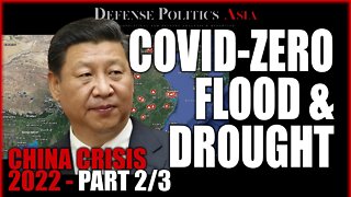 [ China Crisis ] Xi Jinping's uncontrollable crisis : COVID Zero + Natural Disaster (Part 2/3)
