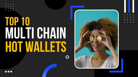 Top 10 Multi Chain Hot Wallets