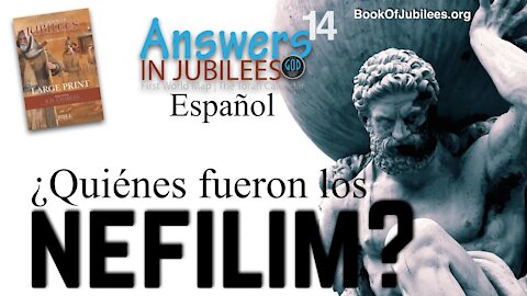 ¿Quiénes fueron los Nefilim? Respuestas En Jubilees En Espanol Parte14