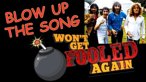 WON'T GET FOOLED AGAIN - The Who - BLOW UP the SONG, Ep. 3 - (Townshend/Ball)