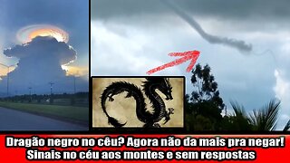 Dragão negro no céu? Agora não da mais pra negar! Sinais no céu aos montes e sem respostas