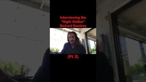 Interviewing the "Night Stalker" Richard Ramirez (Pt 3)