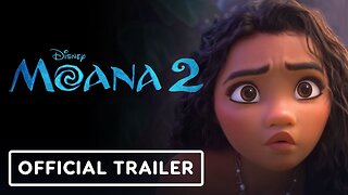 Moana 2 - Official Trailer