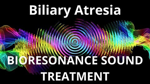 Biliary Atresia _ Sound therapy session _ Sounds of nature
