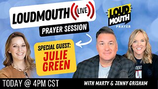 Prayer | Loudmouth Prayer LIVE - 4-16-2023 - Marty & Jenny Grisham with Julie Green