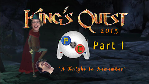 Peter and Charlotte play King's Quest Pt. 1 -- We Could Be Immortals