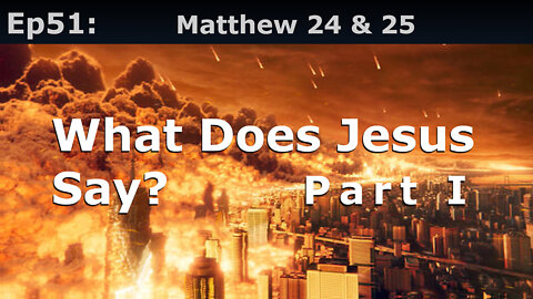 Closed Caption Episode 51: Matthew 24 & 25