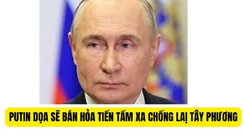 Tin Tổng Hợp 6/6/2024 Putin ₫e Dọa Sẽ Bán Hoa Tiển Tầm Xa Chống Lai Tây Phương