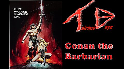 Tairimo Boys: Retro Boys Reviews - Conan the Barbarian