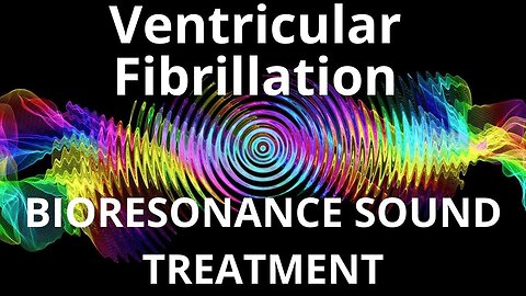 Ventricular Fibrillation _ Sound therapy session _ Sounds of nature