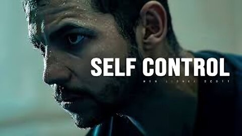 SELF CONTROL Best Motivational Video1