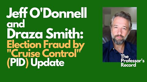 Election Fraud by "Cruise Control (PID)" Update: Draza Smith and Jeff O'Donnell