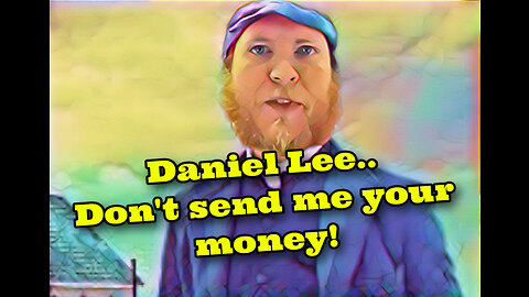 Daniel Lee~ Don’t send me your money..