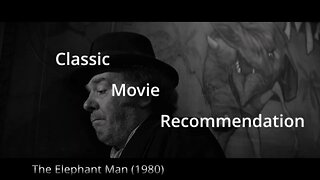 The Elephant Man (1980): Classic Film Recommendation