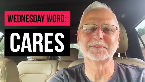 Wednesday Word: Cares