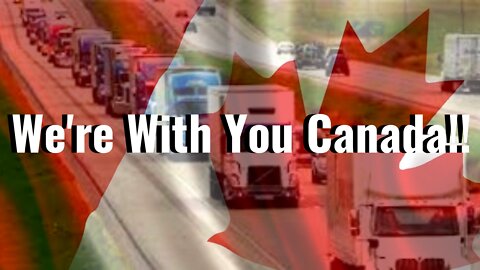 Grab Kleenex! Canada's Freedom Convoy Gets Emotional at Times | Thank You Truckers!!