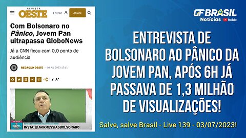 GF BRASIL Notícias - Atualizações das 21h - segunda-feira patriótica - Live 139 - 03/07/2023!