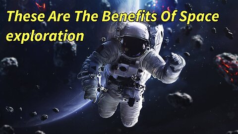 Benefits Of Space Exploration