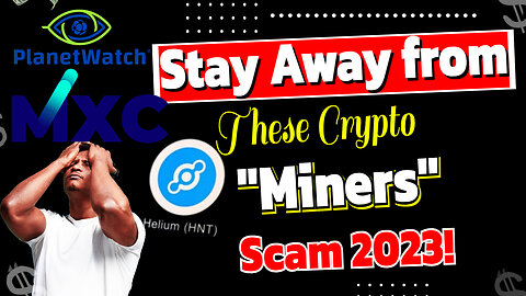 Scam Crypto "Miners" & Hotspots 2023-Beware of These! Helium 4G, Planet watch, MXC, etc...