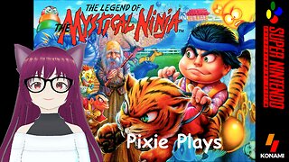 Pixie Plays Legend of the Mystical Ninja Part 1