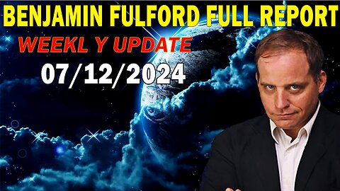 Benjamin Fulford Full Report Update July 12, 2024 - Benjamin Fulford