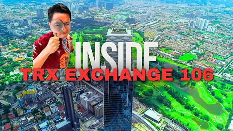 INSIDE untold SECRET of Tun Razak Exchange TRX | The Exchange 106 | SHOCKING| Malaysia KL Properties