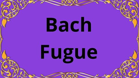 Bach Fugue