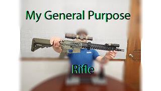 My Favorite General Purpose Rifle Build (So Far)