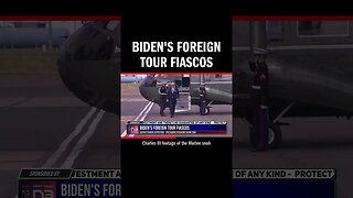 Biden's Foreign Tour Fiascos