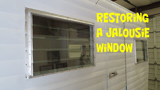 Let's Restore A Vintage Jalousie Window