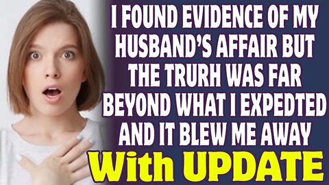 Found Evidence Of My Husband's Affair But The Truth Was Far Beyond What I Expected - Reddit Stories
