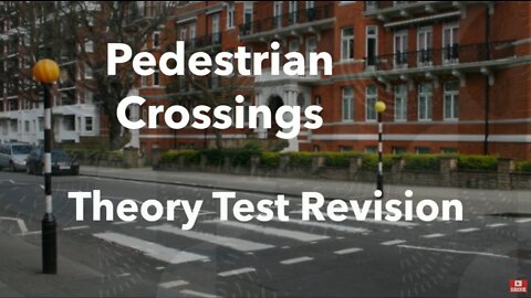 Pedestrian Crossings - UK Driving Theory Test Revision For Learner Drivers. You need to know this.