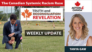 Canadian Systemic Racism Ruse: Truth and Revelation Weekly Update with Tanya Gaw Nov 1st