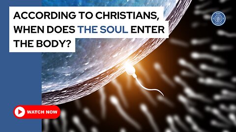 According to Christians, when does the soul enter the body?