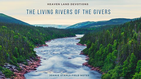 Heaven Land Devotions - The Living Rivers of The Givers