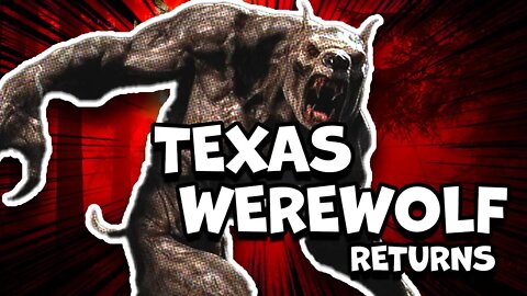 Has the Texas Werewolf Returned?