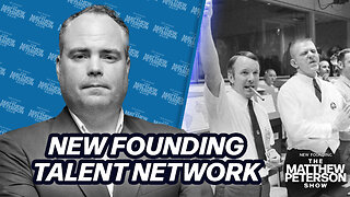 Presenting The New Founding Talent Network | The Matthew Peterson Show