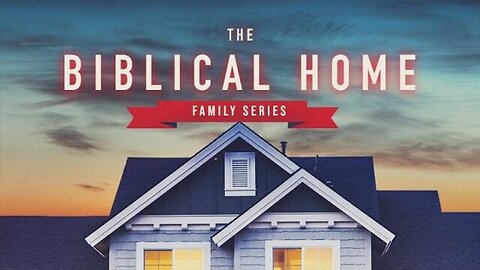 The Biblical Home (Part 3) | Things NOT Becoming to a Godly Home