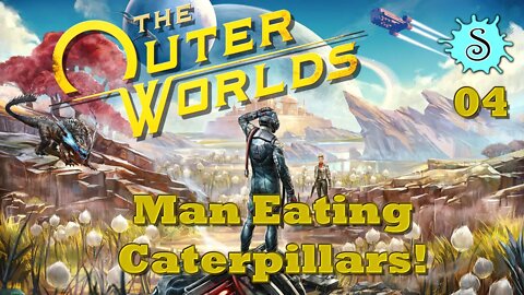 The Outer Worlds | Man Eating Caterpillars!
