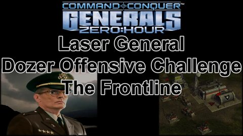 Laser Gen Dozer Offensive Challenge: The Frontline - C & C Generals Zero Hour 1080p 60fps