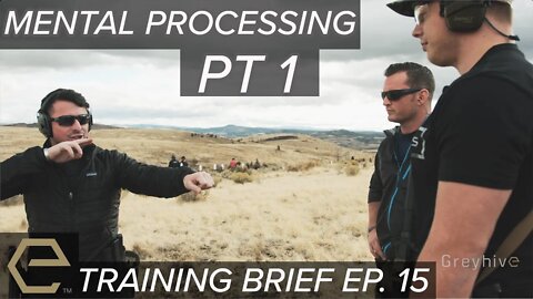 Training Brief, Episode 15 – Shooting and Mental Processing, Part 1