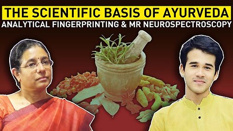 The Scientific Basis of Ayurveda:Analytical Fingerprinting & MR Neurospectroscopy|Satya Samvad Ep 8