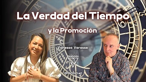 La Verdad del Tiempo y la Promoción con Vanessa Varesse