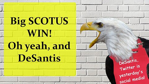 DeSantis Loses Launch; Huge Supreme Court Win for Americans