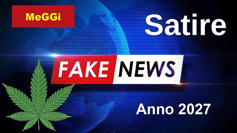 MeGGi - Satire - Fake News 2027