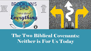 The Two Covenants in Scripture: Neither is for Today